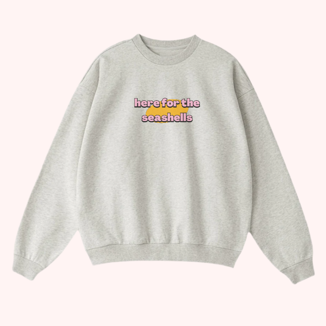 here for the seashells - oversized crewneck