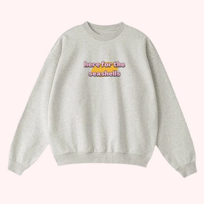 here for the seashells - oversized crewneck